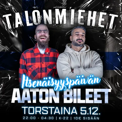 ITSENÄISYYSPÄIVÄN AATON BILEET - TALONMIEHET